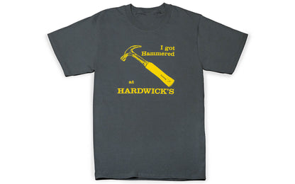 The "I Got Hammered at Hardwick's" T-Shirt ~ Steel Blue is a classic & original shirt! 100% spun soft cotton. S, M, L, XL & XXL. A customer favorite!