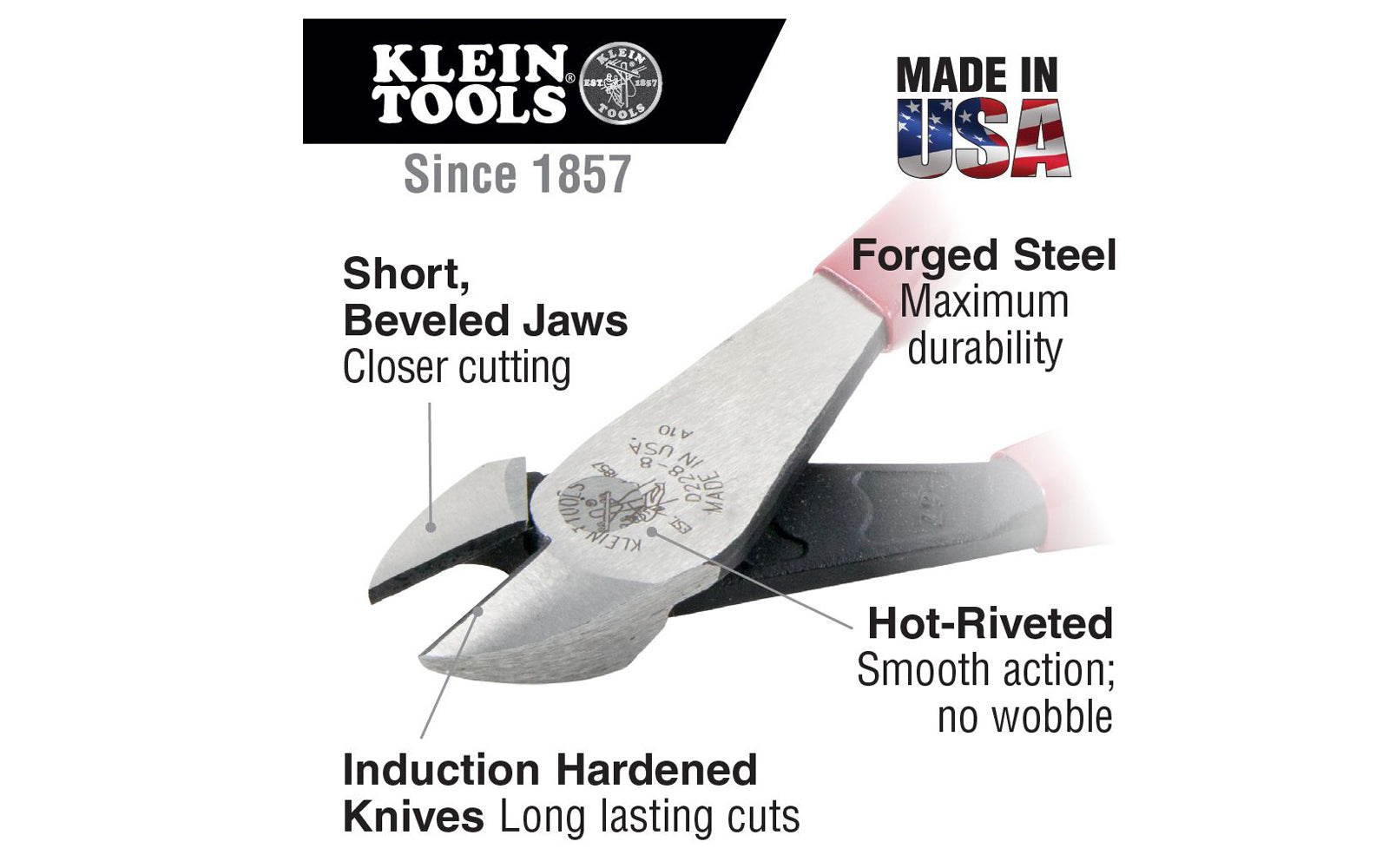 These Klein Tools 8" Diagonal Cutting Pliers D228-8 have a high-leverage design to provide 36% greater cutting power than other pliers. The hot-riveted joint ensures smooth action with no handle wobble. Klein Tools specializes in making some of the world's finest pliers. 8" overall length. 092644720406