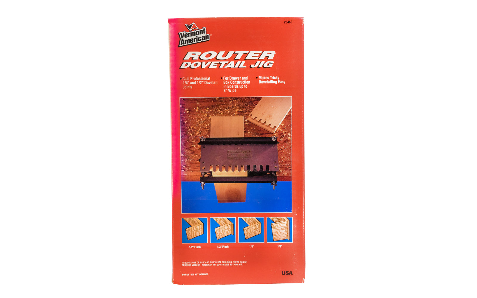 Model 23460 - Use your router dovetail jig to create these popular joints. Cuts professional 1/4" & 1/2" dovetail joints. For drawer & box construction in boards up to 8" wide. *Requires use of 15/16" & 7/16" guide bushings. These can be found in Vermont American No. 23458 guide bushing kit.  Made in USA - 045325234600